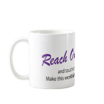 Reach Out and Touch copy mugs