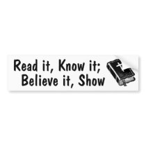 Read, Know, Believe, Show. bumper stickers by Invmog Read, Know, Believe, Show. bumper stickers