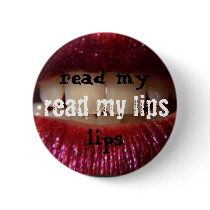 Read my lips buttons by toonavon001 Read my lips buttons
