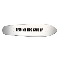 read my lips shut up skateboards by tuckyou read my lips shut up skateboards
