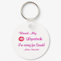 Read My Lipstick - I'm Voting For Sarah! keychains by jhimages Read My Lipstick - I'm Voting For Sarah! keychains
