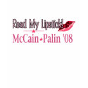 Read My Lipstick McCain/Palin '08 T-Shirt by bizarretees Read My Lipstick McCain/Palin '08 T-Shirt