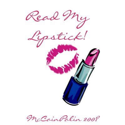 Read My Lipstick! McCain Palin 2008 Long Sleeve T T-shirt by jhimages