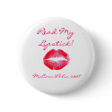 Read my Lipstick McCain Palin Button by jhimages Read my Lipstick McCain Palin Button