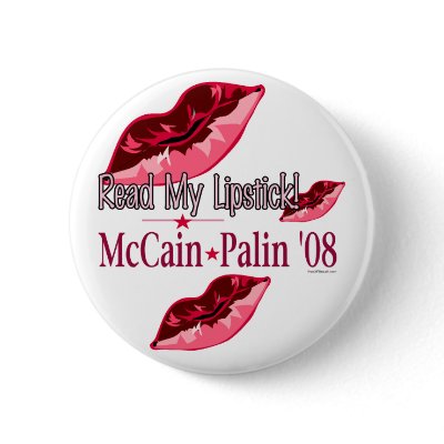 Read My Lipstick McCain/Palin Button by bizarretees