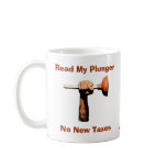 Read My Plunger, No New Taxes Coffee Mugs