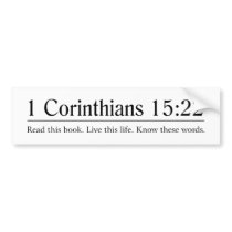 Read the Bible 1 Corinthians 15:22 Bumper Stickers