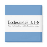 Read the Bible Ecclesiastes 3:1-8 magnets
