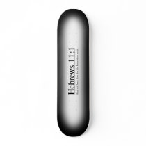 Read the Bible Hebrews 11:1 Skateboard Decks