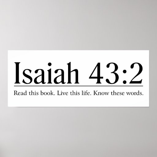 Read the Bible Isaiah 43:2 Posters | Zazzle