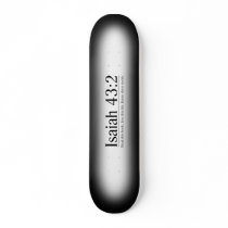 Read the Bible Isaiah 43:2 Skate Decks