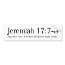 Read the Bible Jeremiah 17:7-8 Bumper Stickers