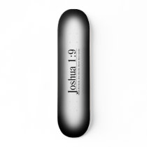 Read the Bible Joshua 1:9 Skate Deck