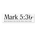Read the Bible Mark 5:36 Bumper Stickers