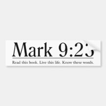 Read the Bible Mark 9:23 Bumper Sticker