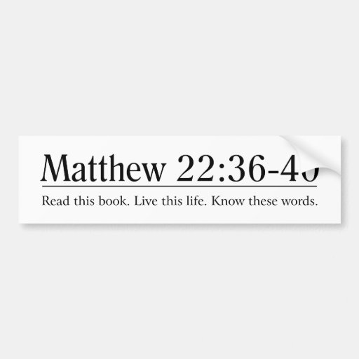 read-the-bible-matthew-22-36-40-car-bumper-sticker-zazzle