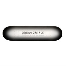 Read the Bible Matthew 28:18-20 Skateboard Decks
