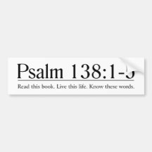 Read the Bible Psalm 138:1-5 Bumper Sticker