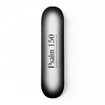 Read the Bible Psalm 150 Custom Skate Board