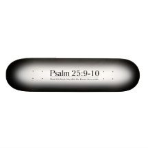 Read the Bible Psalm 25:9-10 Skate Board