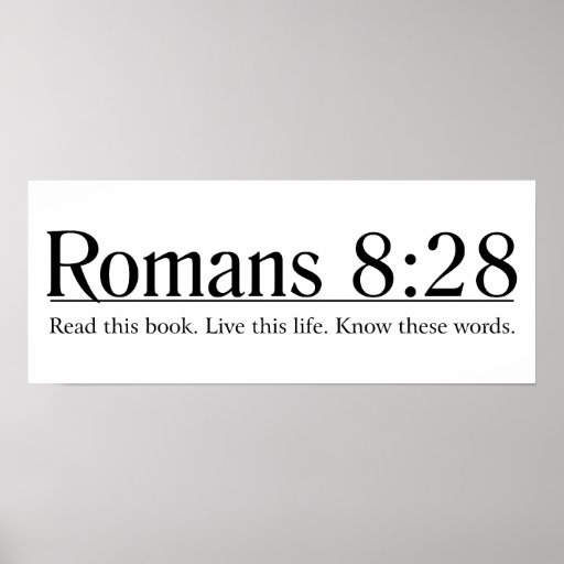 Read the Bible Romans 8:28 Posters
