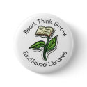 Read Think Grow - Fund School Libraries (Wallace) Pinback Buttons
