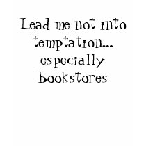 Readers: Lead Me Not Into Temptation t-shirts