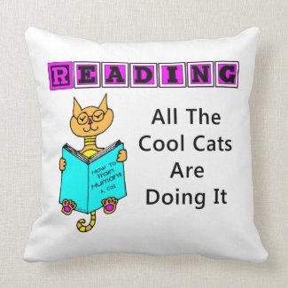 Reading, All The Cool Cats Are Doing It Throw Pillows