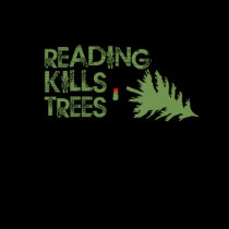 Reading Kills Trees t-shirts