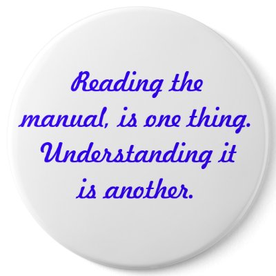 Reading the manual, is one thing.Understanding it  Button by design_girl
