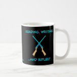 Reading, Writing...and Rifles? Mugs