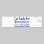 Ready For 2012 bumper stickers