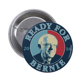 Ready for Bernie Pinback Button