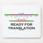 Ready For Translation (pre-mRNA Into mRNA) Mouse Pads