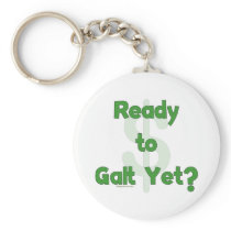 Ready To Galt Yet Keychain