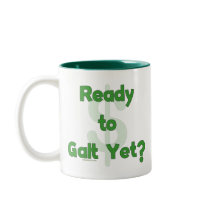 Ready To Galt Yet