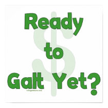 Ready To Galt Yet Print