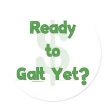 Ready To Galt Yet Sticker