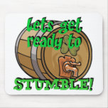 Ready to Stumble Mouse Pad