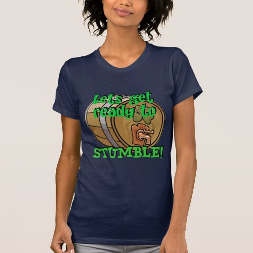 Ready to Stumble Tee Shirt