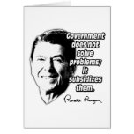 Reagan Quote Government Subsidizes Problems Greeting Cards