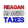Reagan Raised Taxes Post Cards
