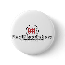 Real 911 Dipatchers Button by RealSlogans Real 911 Dipatchers Button