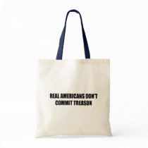 Real Americans don't commit treason bags