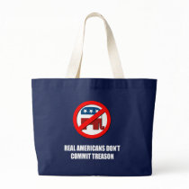 Real Americans don't commit treason Tote Bag