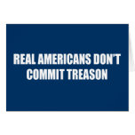 Real Americans don't commit treason cards