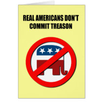 Real Americans don't commit treason cards