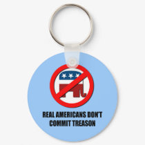 Real Americans don't commit treason keychains