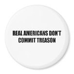 Real Americans don't commit treason Fridge Magnet