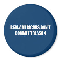 Real Americans don't commit treason magnets